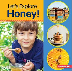 Let's Explore Honey!