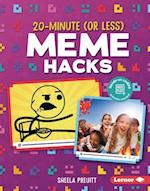 20-Minute (or Less) Meme Hacks