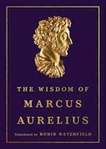 The Wisdom of Marcus Aurelius