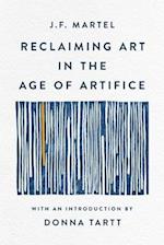 Reclaiming Art in the Age of Artifice