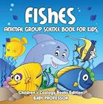 Fishes: Animal Group Science Book For Kids | Children's Zoology Books Edition