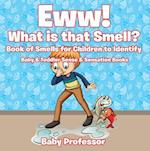 Eww! What is that Smell? Book of Smells for Children to Identify - Baby & Toddler Sense & Sensation Books