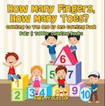 How Many Fingers, How Many Toes? Counting to Ten One by One Counting Book - Baby & Toddler Counting Books