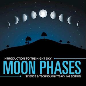 Moon Phases | Introduction to the Night Sky | Science & Technology Teaching Edition