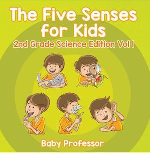 Five Senses for Kids | 2nd Grade Science Edition Vol 1