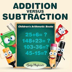Addition Versus Subtraction | Children's Arithmetic Books