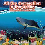 All the Commotion in the Ocean | Children's Fish & Marine Life