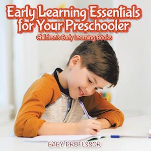 Early Learning Essentials for Your Preschooler - Children's Early Learning Books