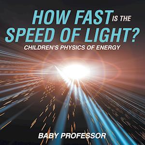 How Fast Is the Speed of Light? | Children's Physics of Energy