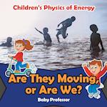 Are They Moving, or Are We? | Children's Physics of Energy