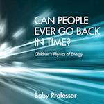 Can People Ever Go Back in Time? | Children's Physics of Energy