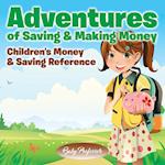 Adventures of Saving & Making Money -Children's Money & Saving Reference