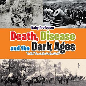 Death, Disease and the Dark Ages