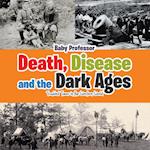 Death, Disease and the Dark Ages