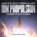 How Our Space Program Uses Ion Propulsion | Children's Physics of Energy