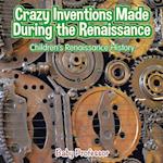 Crazy Inventions Made During the Renaissance | Children's Renaissance History