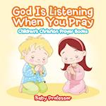 God Is Listening When You Pray - Children's Christian Prayer Books