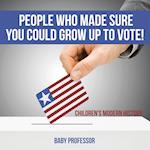 People Who Made Sure You Could Grow up to Vote! | Children's Modern History