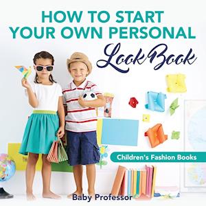 How to Start Your Own Personal Look Book | Children's Fashion Books