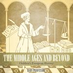 The Middle Ages and Beyond | Children's European History