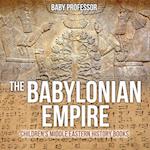 The Babylonian Empire | Children's Middle Eastern History Books