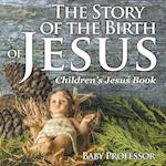 The Story of the Birth of Jesus | Children's Jesus Book