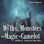 The Myths, Monsters and Magic of Camelot | Children's Arthurian Folk Tales