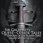 Sir Galahad's Quest and Other Tales of the Knights of the Round Table | Children's Arthurian Folk Tales