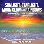 Sunlight, Starlight, Moon Glow and Rainbows | Children's Science & Nature