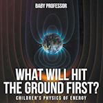 What Will Hit the Ground First? | Children's Physics of Energy