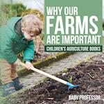 Why Our Farms Are Important - Children's Agriculture Books