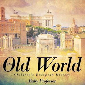 The Old World | Children's European History