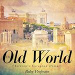 The Old World Children's European History