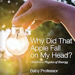 Why Did That Apple Fall on My Head? - Children's Physics of Energy