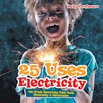 25 Uses of Electricity 4th Grade Electricity Kids Book Electricity & Electronics