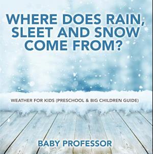 Where Does Rain, Sleet and Snow Come From? | Weather for Kids (Preschool & Big Children Guide)