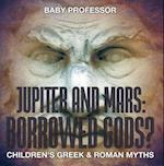 Jupiter and Mars: Borrowed Gods?- Children's Greek & Roman Myths