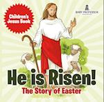 He is Risen! The Story of Easter | Children's Jesus Book