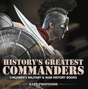 History's Greatest Commanders | Children's Military & War History Books