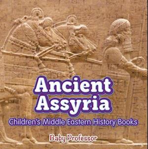 Ancient Assyria | Children's Middle Eastern History Books