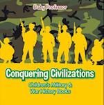 Conquering Civilizations | Children's Military & War History Books