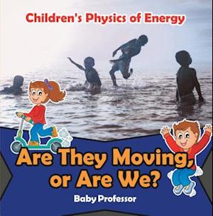 Are They Moving, or Are We? | Children's Physics of Energy