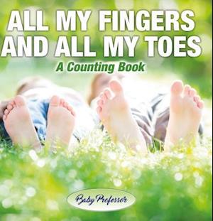 All My Fingers and All My Toes | a Counting Book