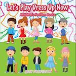 Let's Play Dress Up Now | Children's Fashion Books