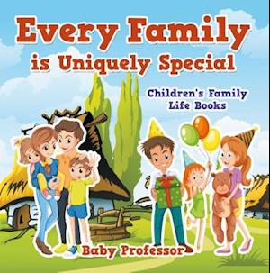 Every Family is Uniquely Special- Children's Family Life Books
