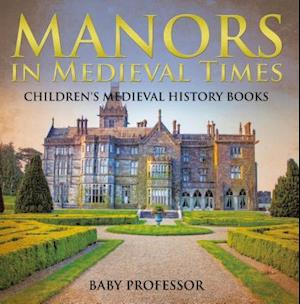 Manors in Medieval Times-Children's Medieval History Books