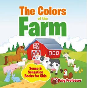 Colors of the Farm | Sense & Sensation Books for Kids