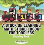 Stuck on Learning Math Sticker Book for Toddlers - Counting Book