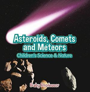 Asteroids, Comets and Meteors | Children's Science & Nature