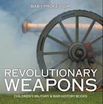 Revolutionary Weapons | Children's Military & War History Books